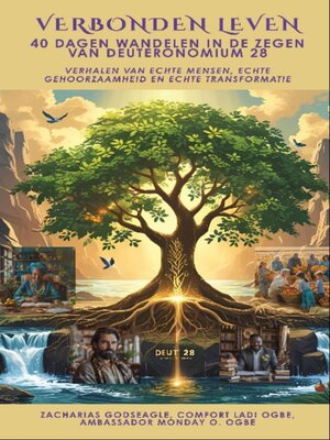 cover image of VERBONDEN LEVEN-- 40 dagen wandelen in de zegen van Deuteronomium 28--Verhalen van echte mensen, echte gehoorzaamheid en echte transformatie